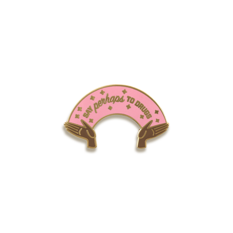 Say Perhaps To Drugs Enamel Pin by Jini & Tonic