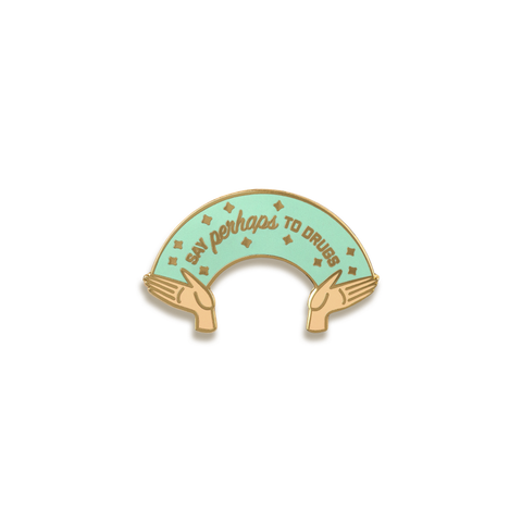 Say Perhaps To Drugs Enamel Pin by Jini & Tonic