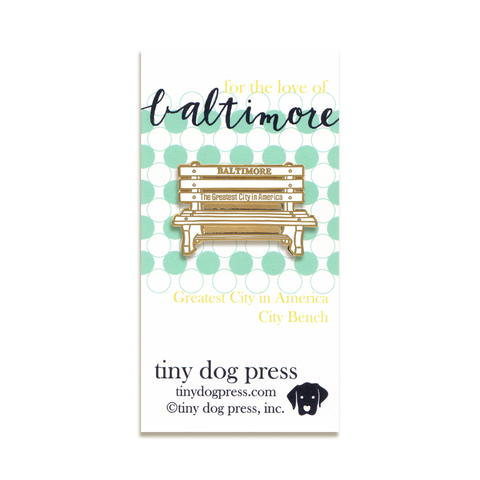 Baltimore Bench Enamel Pin by Tiny Dog Press