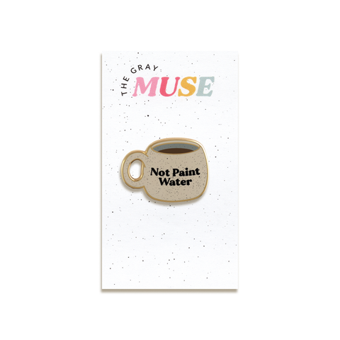 Not Paint Water Enamel Pin by The Gray Muse